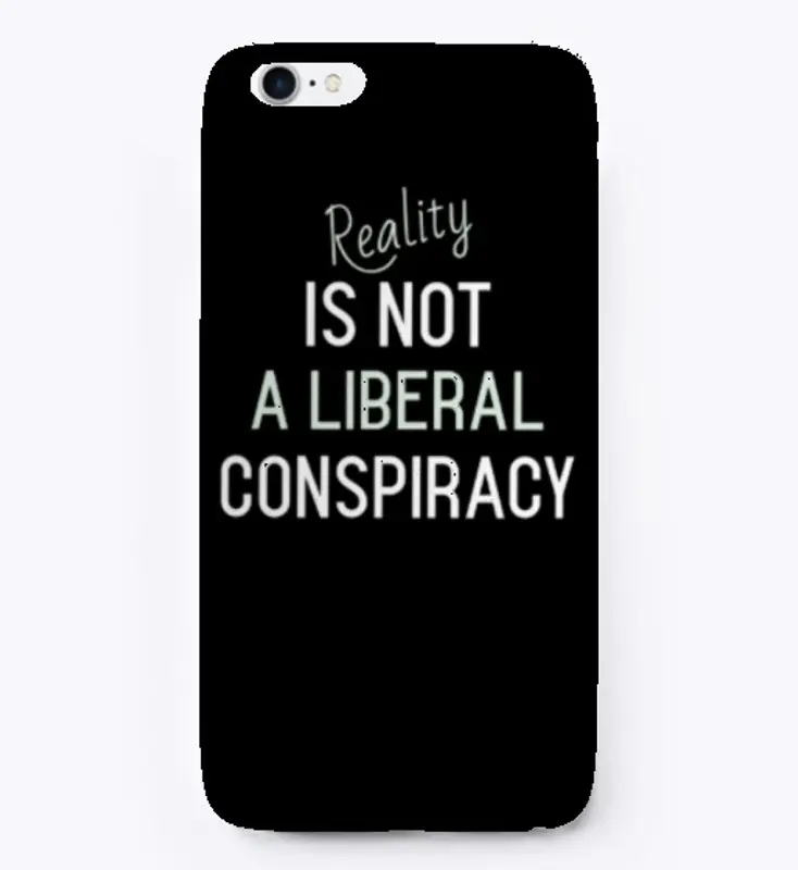 Reality Is Not a Liberal Conspiracy