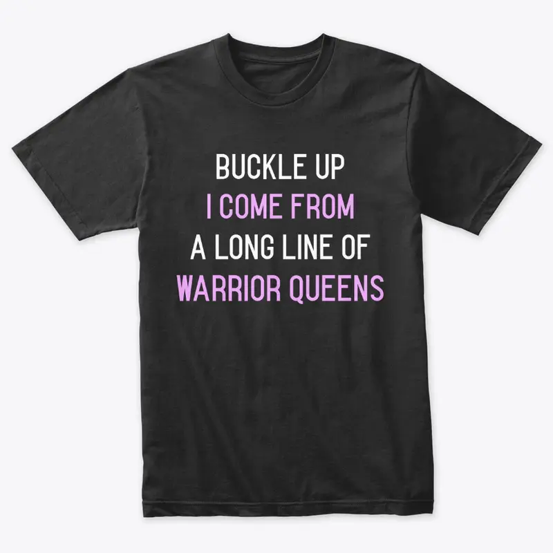 Buckle Up: A Long Line of Warrior Queens