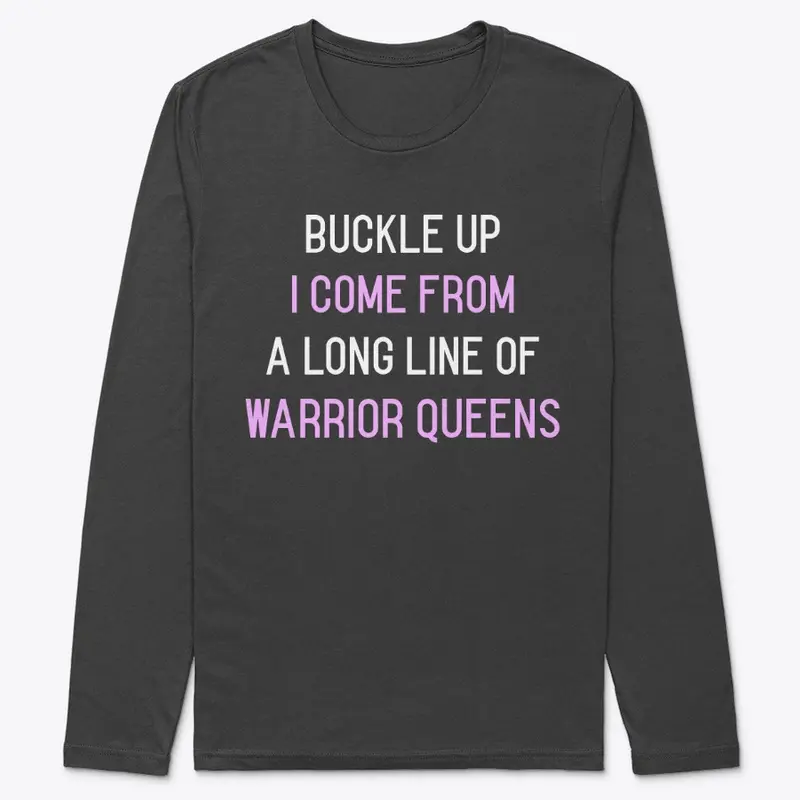 Buckle Up: A Long Line of Warrior Queens