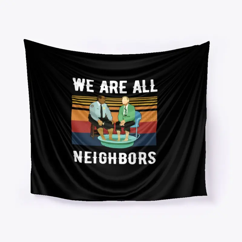 We Are All Neighbors