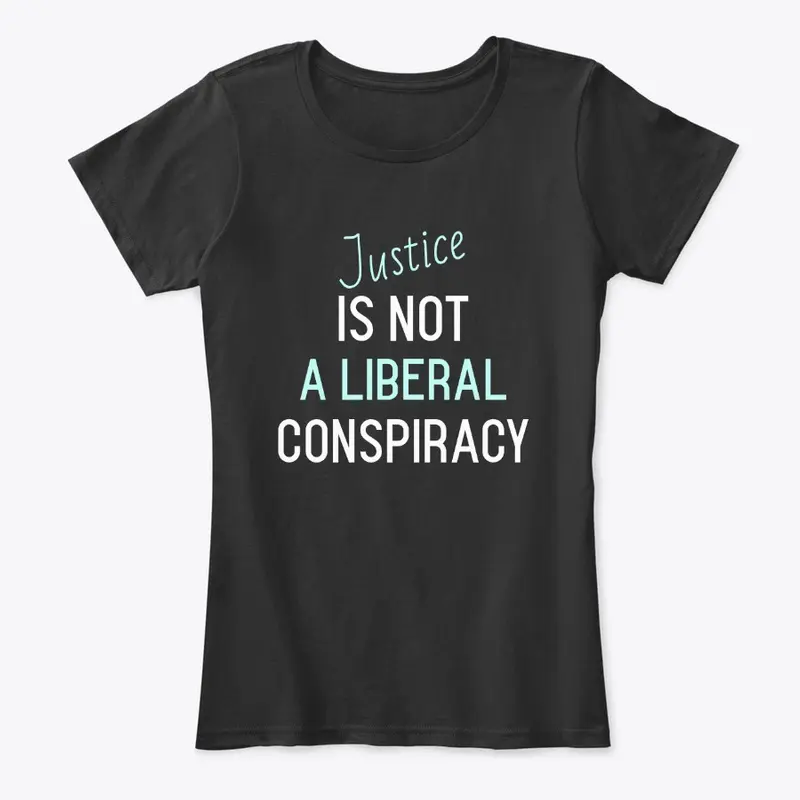 Justice Is Not a Liberal Conspiracy