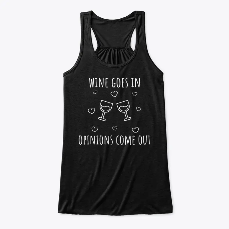 Wine Goes In, Opinions Come Out