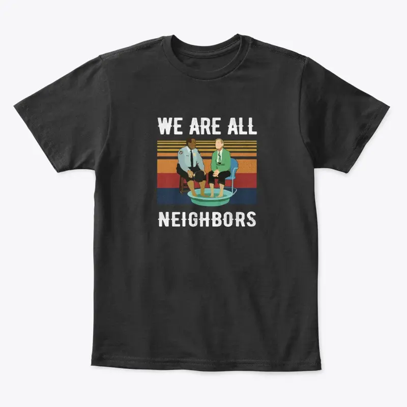 We Are All Neighbors