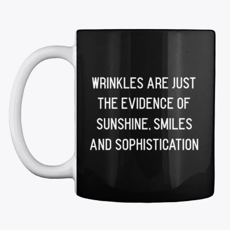 Wrinkles Are Just the Evidence of...