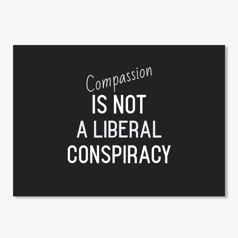 Compassion Is Not a Liberal Conspiracy