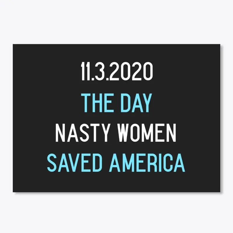 The Day Nasty Women Saved America