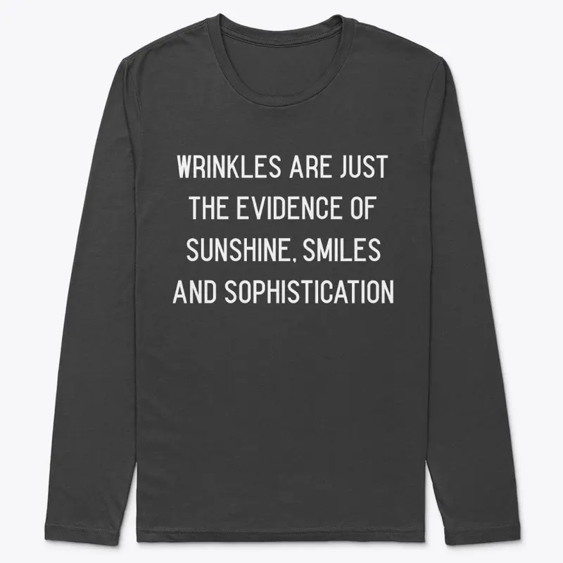 Wrinkles Are Just the Evidence of...