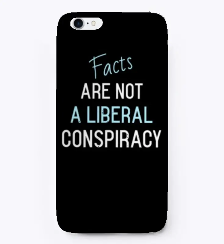 Facts Are Not a Liberal Conspiracy