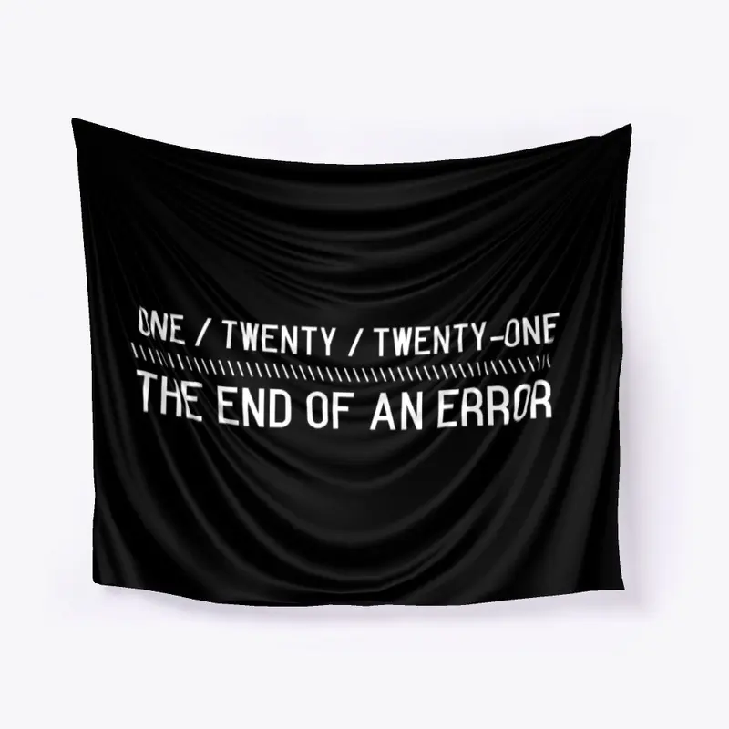 One/Twenty/Twenty-One: End of an Error