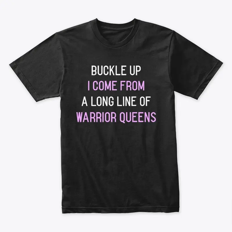 Buckle Up: A Long Line of Warrior Queens