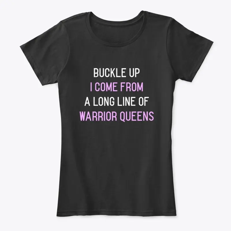 Buckle Up: A Long Line of Warrior Queens