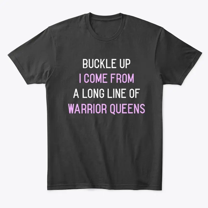 Buckle Up: A Long Line of Warrior Queens