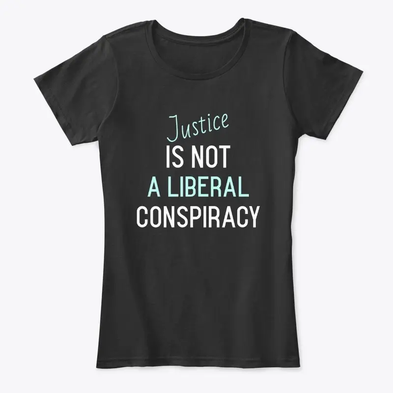 Justice Is Not a Liberal Conspiracy