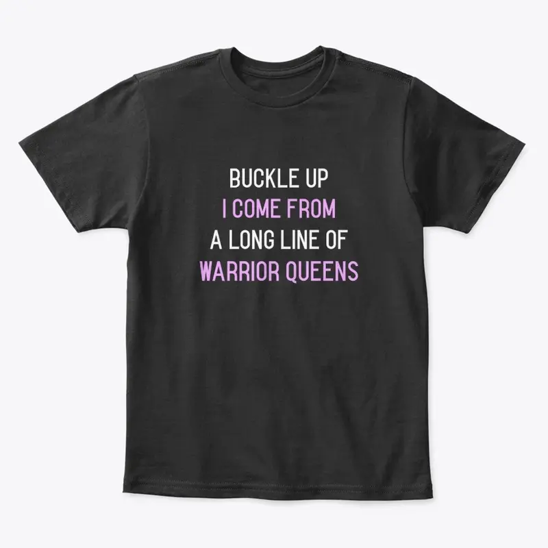 Buckle Up: A Long Line of Warrior Queens